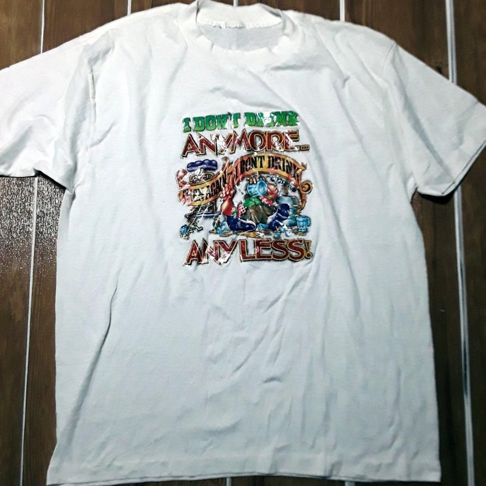 80s vintage I dont drink anymore then again I dont drink any less shirt. Large